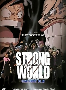 ONE PIECE FILM: STRONG WORLD - EPISODE:0